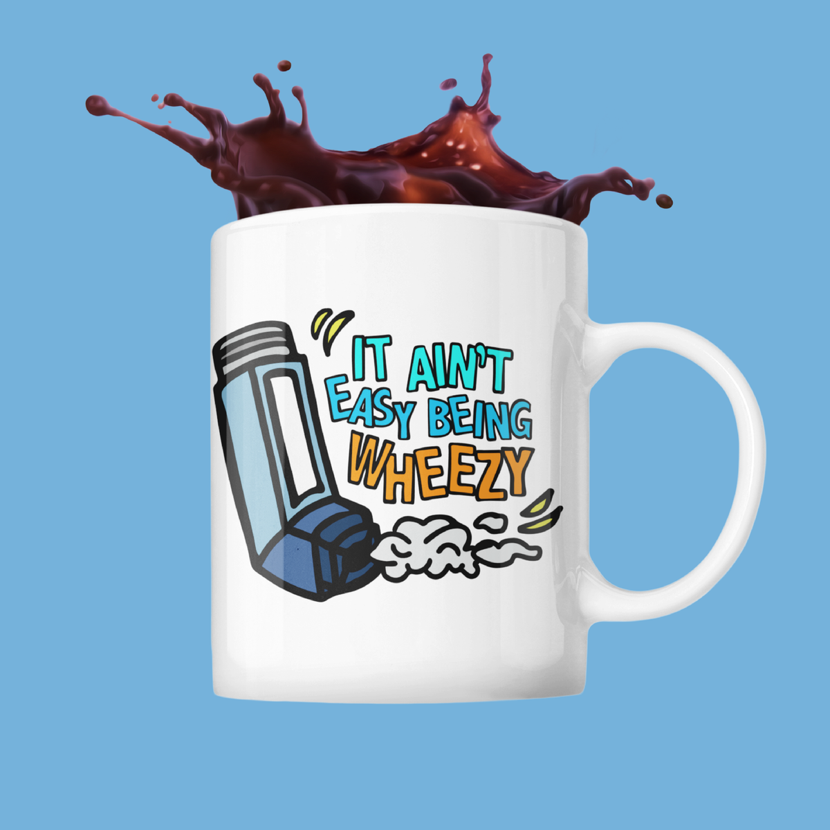 It Ain’t Easy Being Wheezy 😫💨 – Coffee Mug