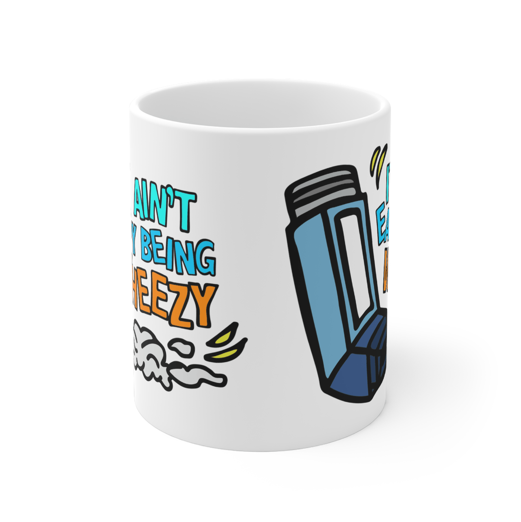 It Ain’t Easy Being Wheezy 😫💨 – Coffee Mug