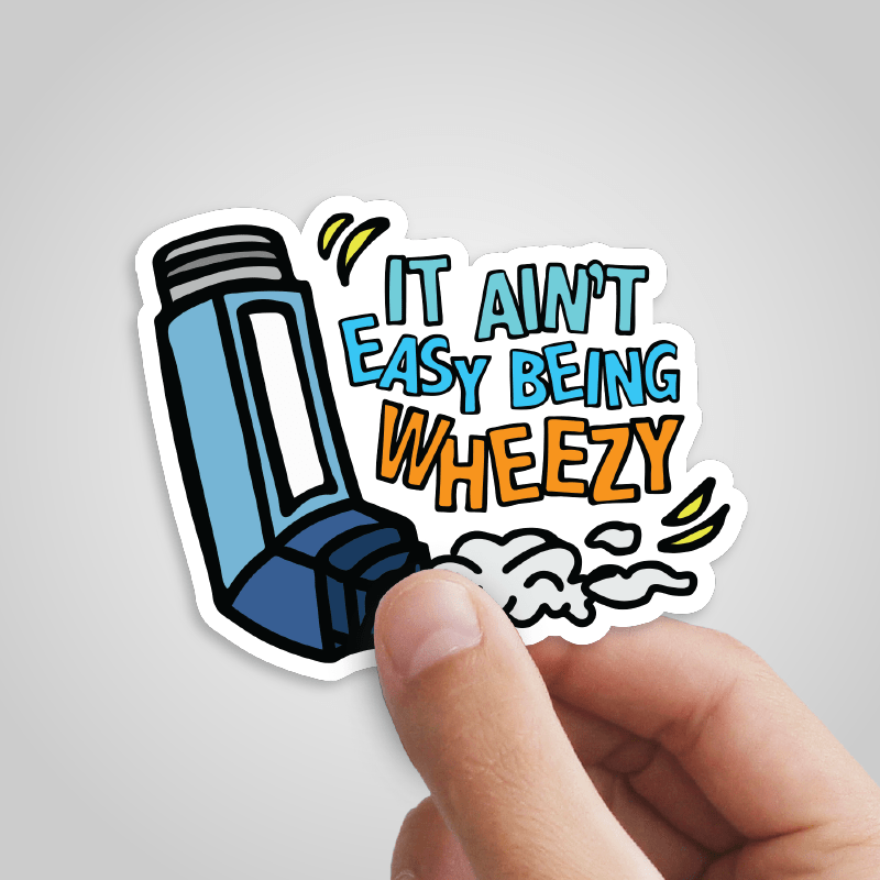 It Ain’t Easy Being Wheezy 😫💨 – Sticker