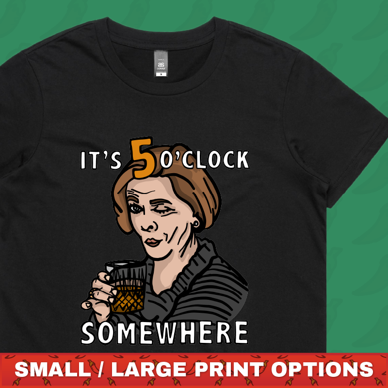 It's 5 o'clock Somewhere ⌚ - Women's T Shirt