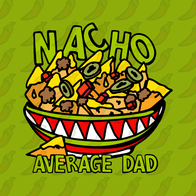 Nacho Average Dad 😉 – Unisex Hoodie