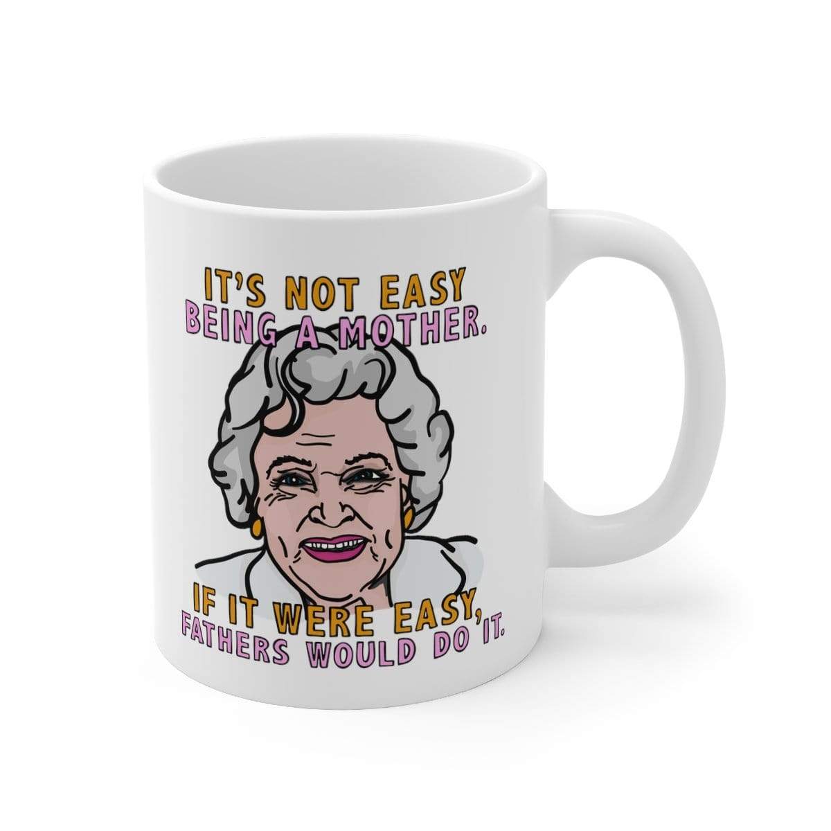 Not Easy Being A Mother 👩🏻🦳 - Coffee Mug