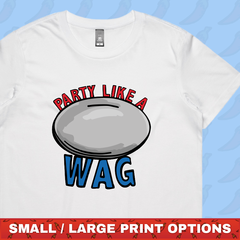 Party Like a WAG ๐ฝโ - Women's T Shirt