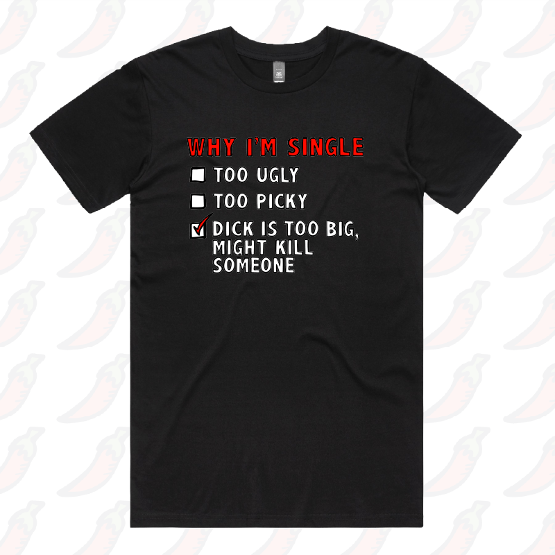 S / Black / Large Front Design Why I’m Single 🍆☠️ - Men's T Shirt
