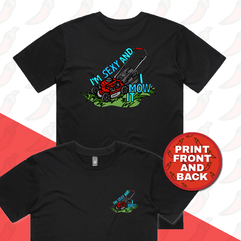 S / Black / Small Front & Large Back Design Sexy And I Mow It ๐ ๐พ โ Men's T Shirt