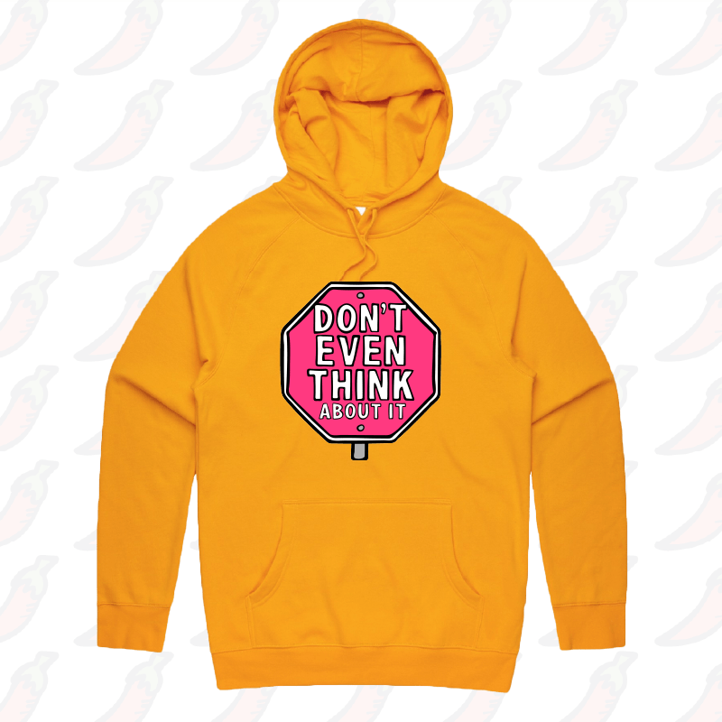 S / Gold / Large Front Print Don’t Even Think About It 🛑 - Unisex Hoodie