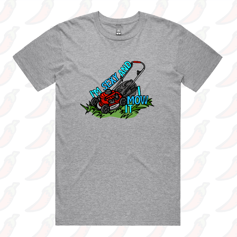 S / Grey / Large Front Design Sexy And I Mow It ๐ ๐พ โ Men's T Shirt