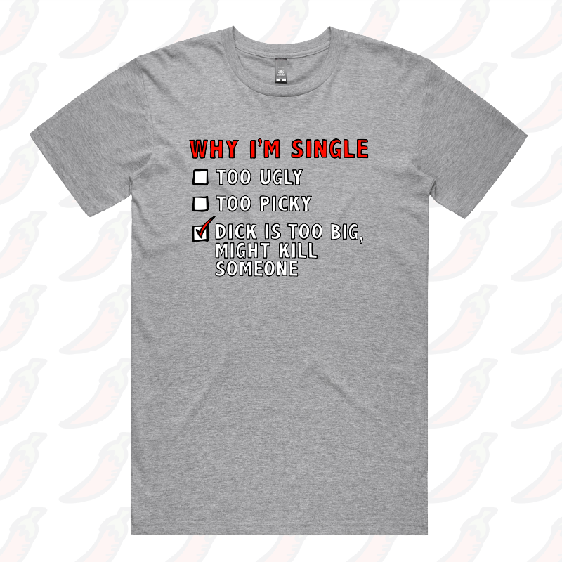 S / Grey / Large Front Design Why Iโm Single ๐โ ๏ธ - Men's T Shirt