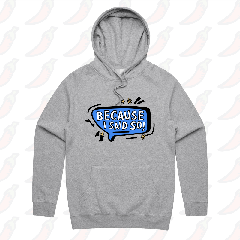 S / Grey / Large Front Print Because I Said So ๐จ๏ธ โ Unisex Hoodie