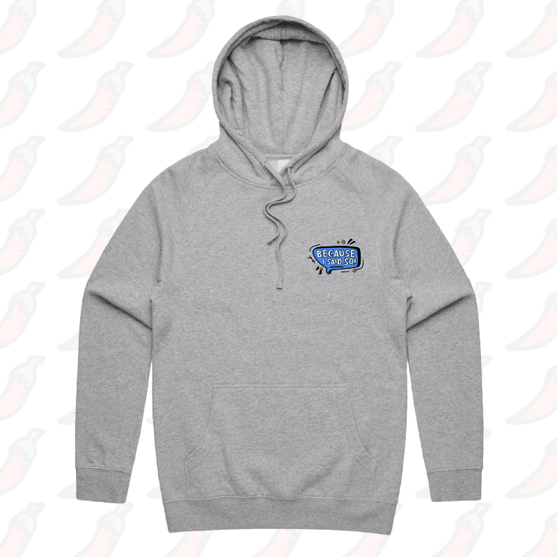 S / Grey / Small Front Print Because I Said So ๐จ๏ธ โ Unisex Hoodie
