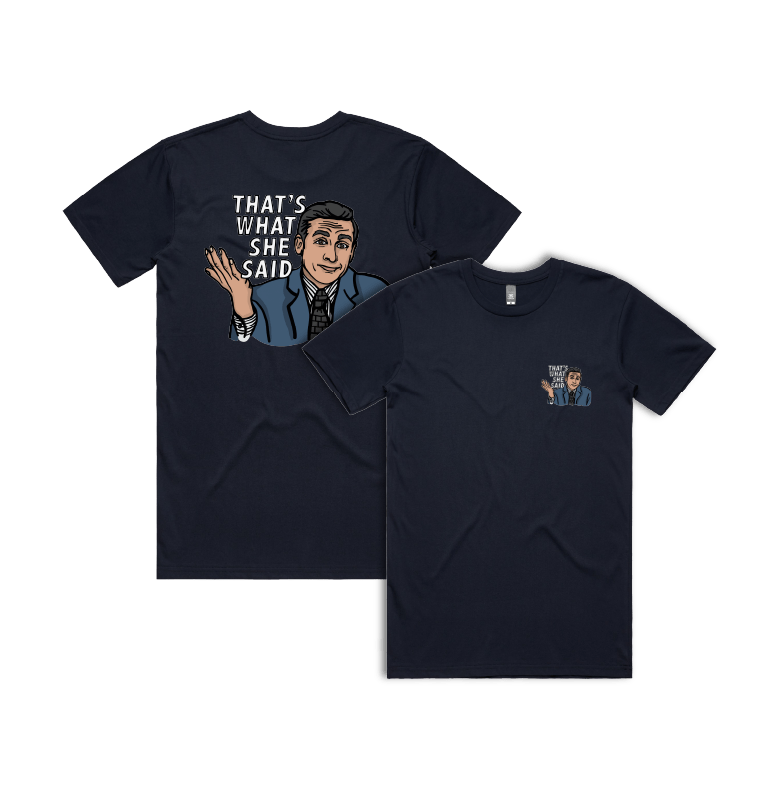 S / Navy / Small Front & Large Back Design That's What She Said 🖨️ - Men's T Shirt