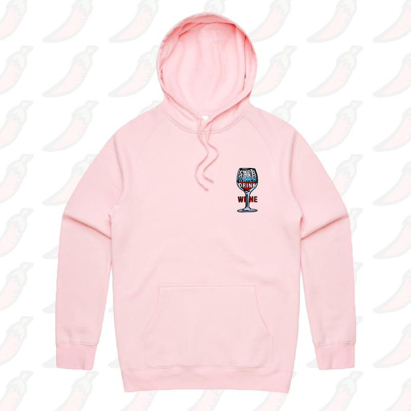 S / Pink / Small Front Print Save Water Drink Wine ๐ท- Unisex Hoodie
