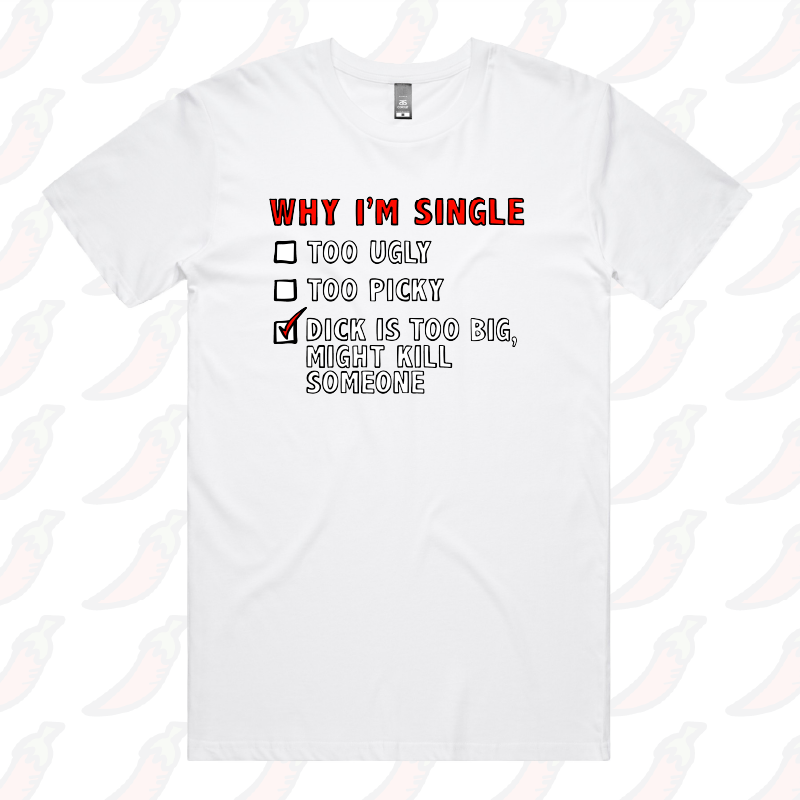 S / White / Large Front Design Why Iโm Single ๐โ ๏ธ - Men's T Shirt