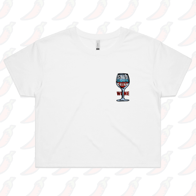 S / White Save Water Drink Wine 🍷- Women's Crop Top