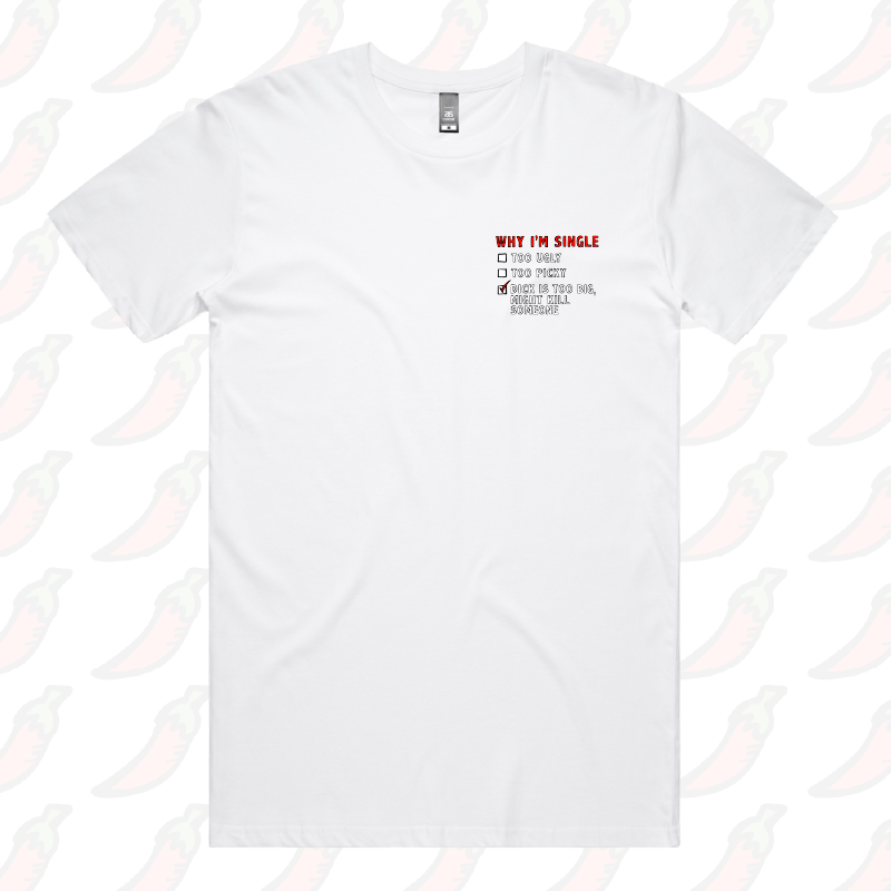 S / White / Small Front Design Why Iโm Single ๐โ ๏ธ - Men's T Shirt