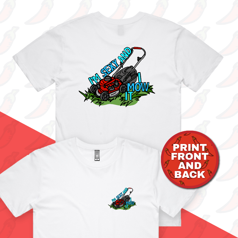 S / White / Small Front & Large Back Design Sexy And I Mow It ๐ ๐พ โ Men's T Shirt