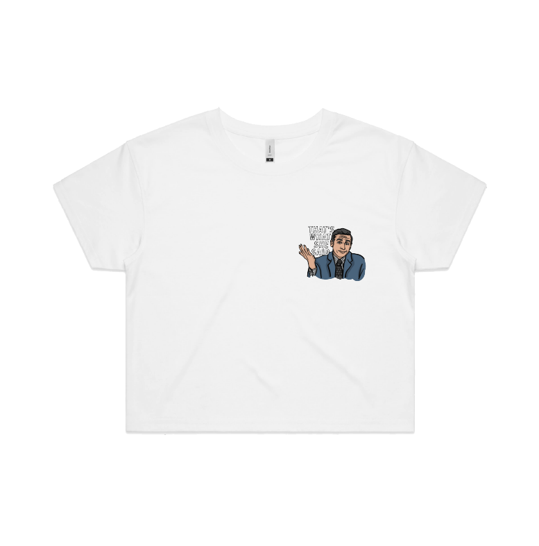 S / White That's What She Said 🖨️ - Women's Crop Top