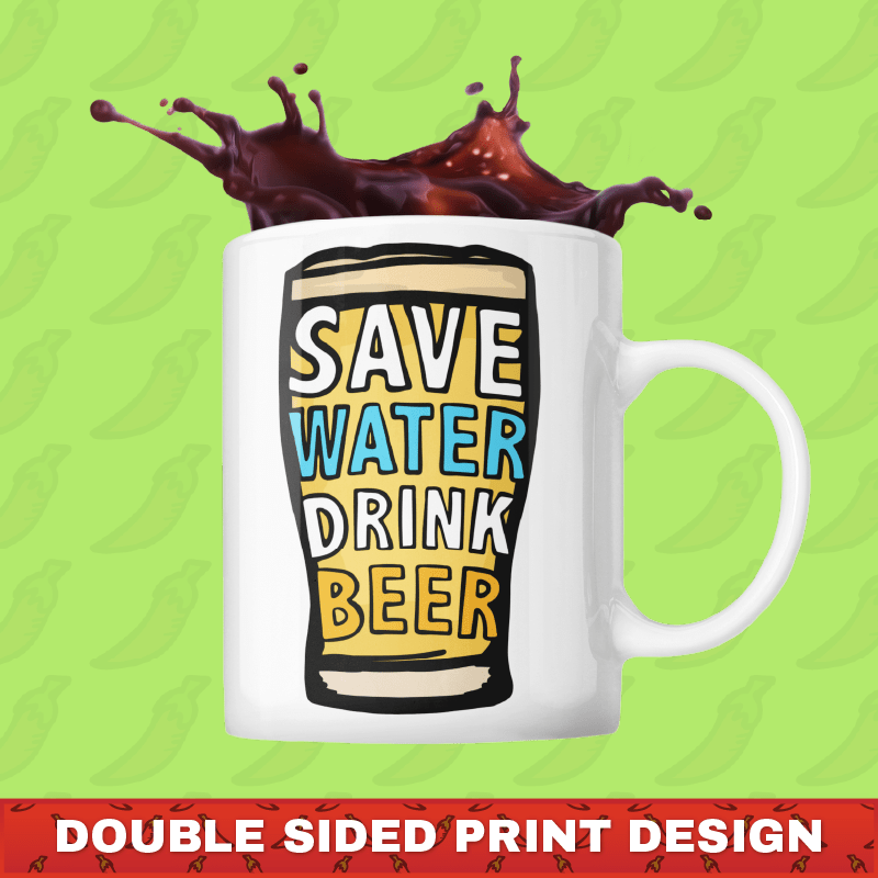 Save Water Drink Beer 🚱🍺 - Coffee Mug