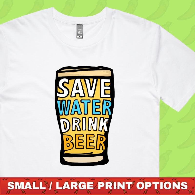 Save Water Drink Beer 🚱🍺 - Men's T Shirt