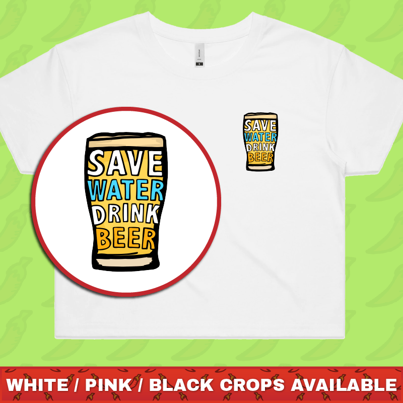 Save Water Drink Beer 🚱🍺 - Women's Crop Top