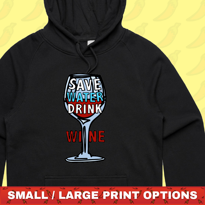 Save Water Drink Wine ๐ท- Unisex Hoodie