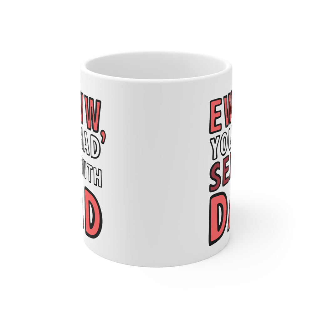 Sex With Dad 🤮 - Coffee Mug
