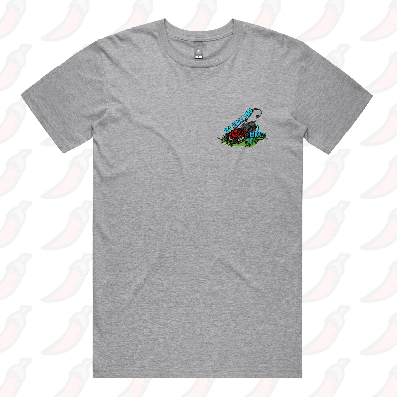 Sexy And I Mow It ๐ ๐พ โ Men's T Shirt