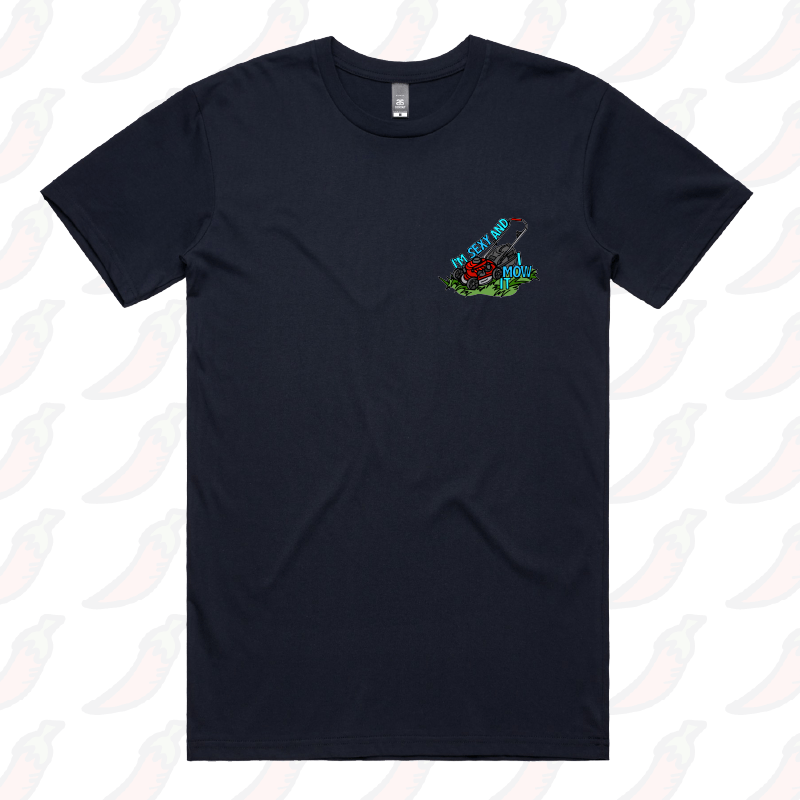 Sexy And I Mow It ๐ ๐พ โ Men's T Shirt