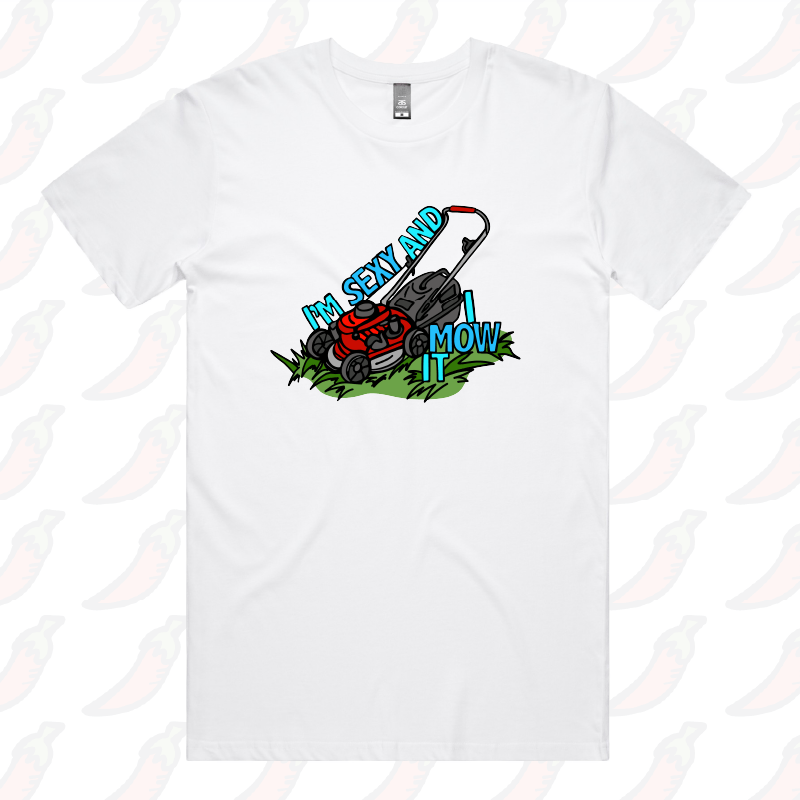 Sexy And I Mow It ๐ ๐พ โ Men's T Shirt
