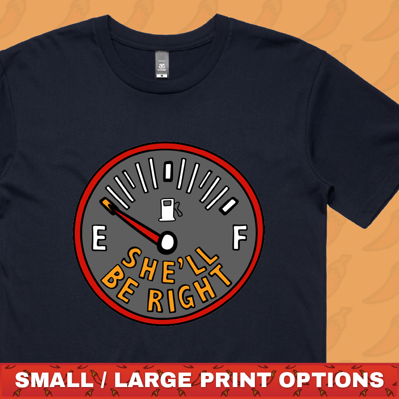 She’ll Be Right Fuel 🤷⛽ – Men's T Shirt