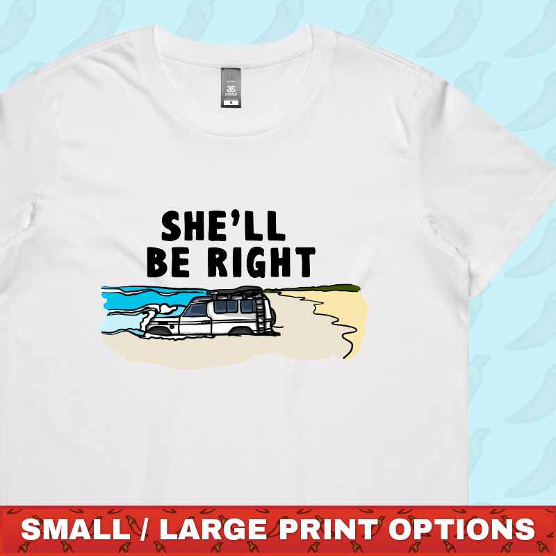 She'll Be Right 🤷♂️ - Women's T Shirt