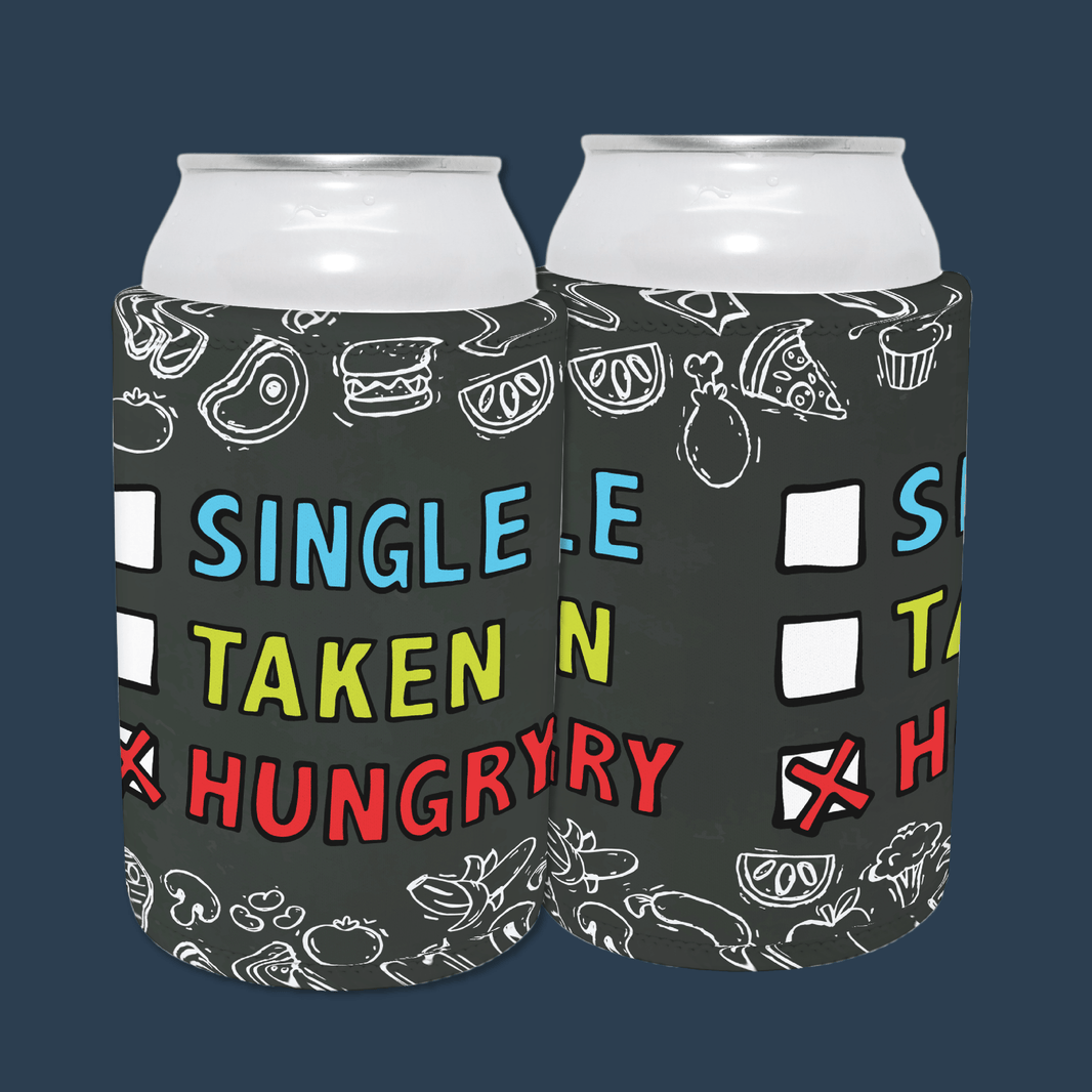 Single Taken Hungry 🍔🍟 - Stubby Holder