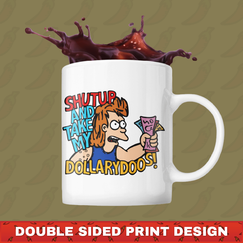 Take My Dollary Doos ๐ต โ Coffee Mug