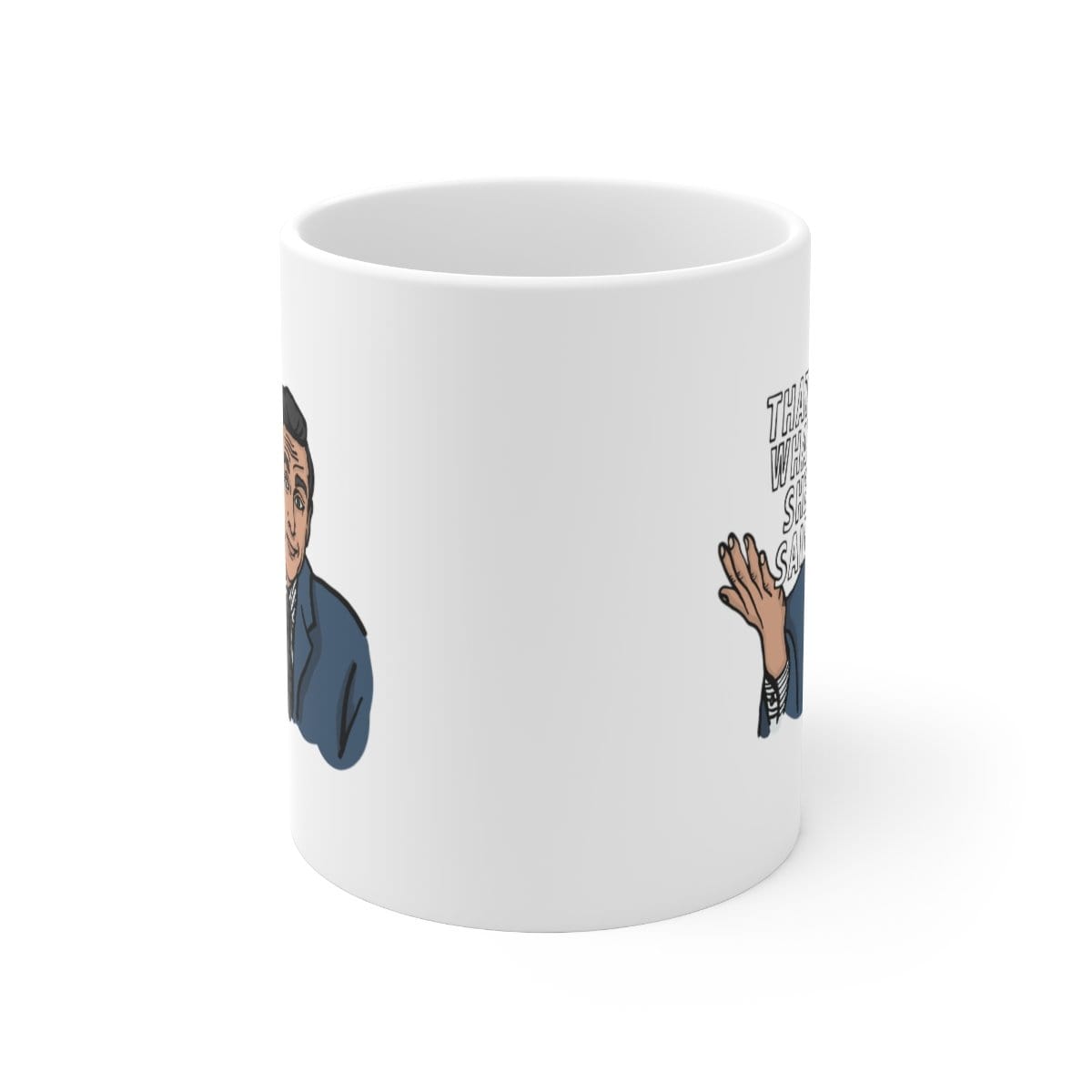 That's What She Said 🖨️ - Coffee Mug