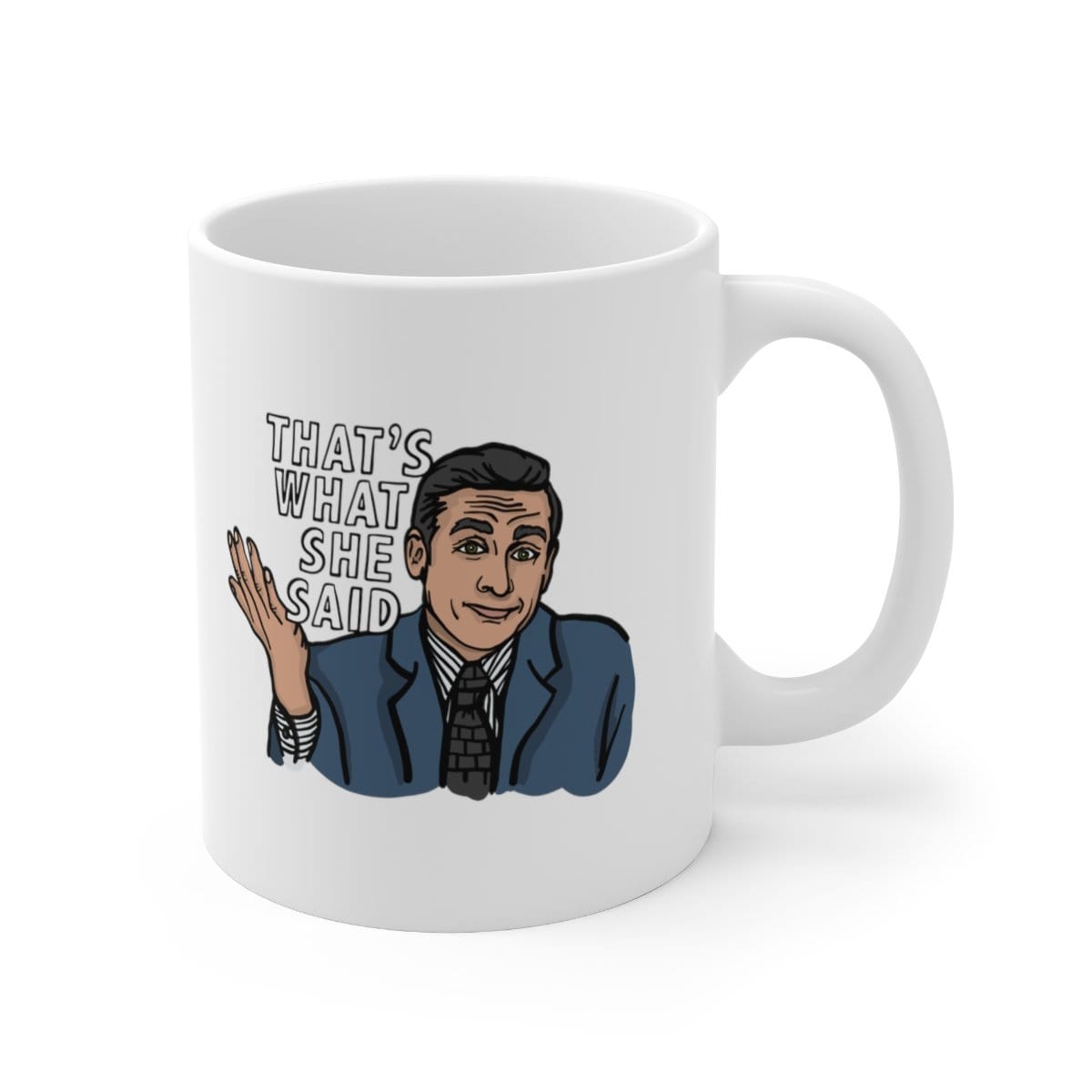 That's What She Said 🖨️ - Coffee Mug