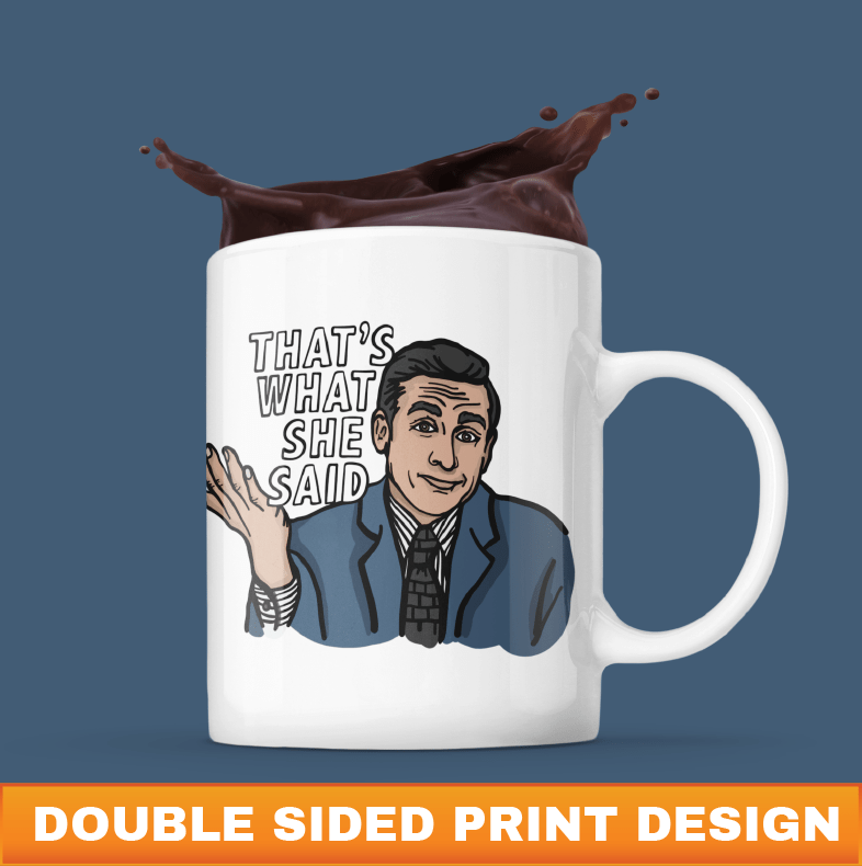 That's What She Said 🖨️ - Coffee Mug