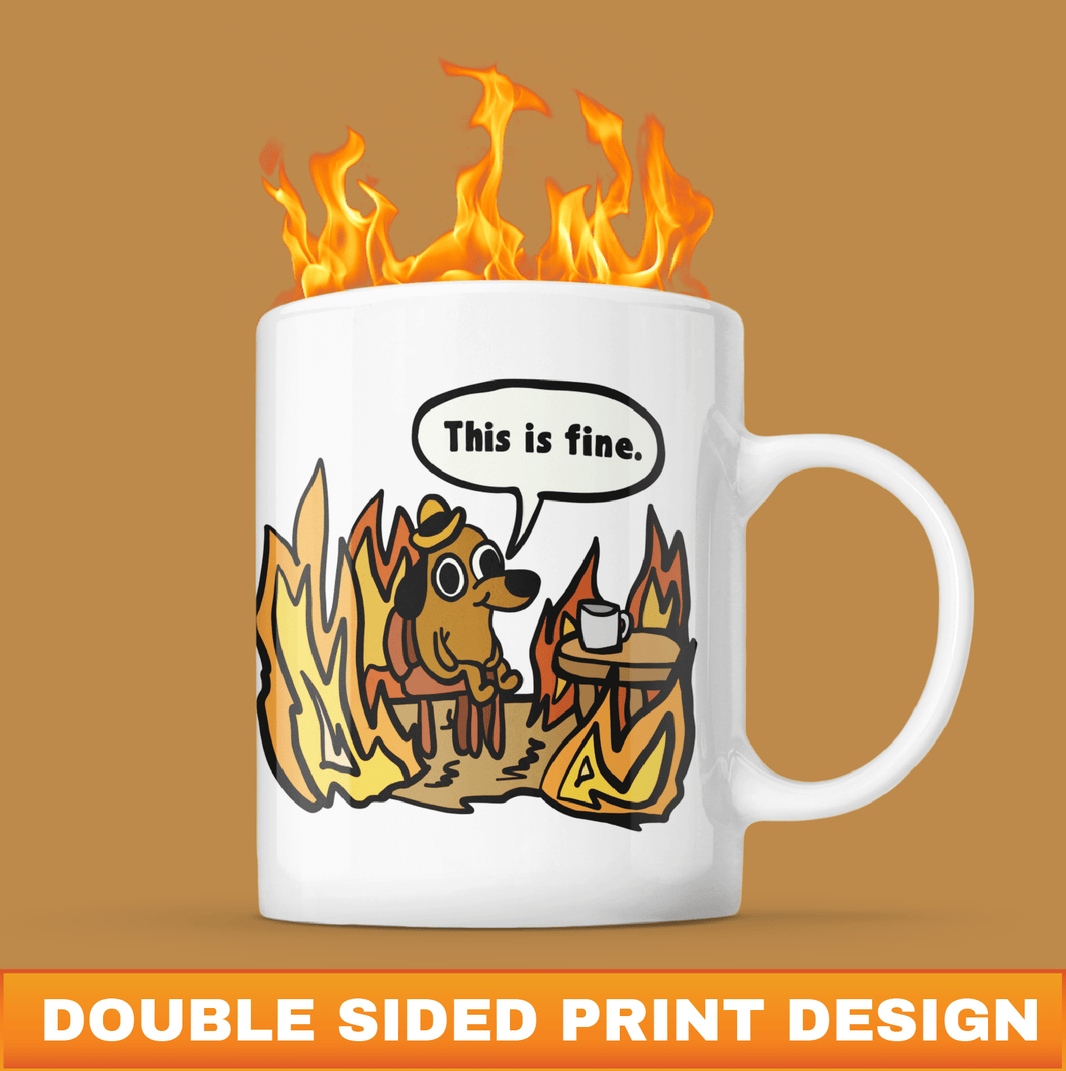 This Is Fine ๐ฅ - Coffee Mug