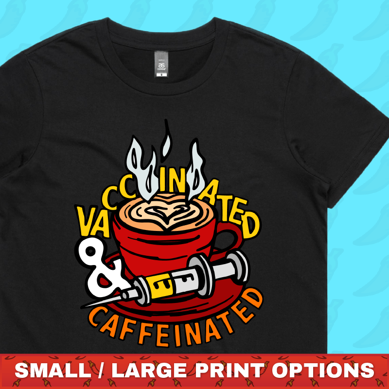 Vaccinated & Caffeinated ๐โ - Women's T Shirt