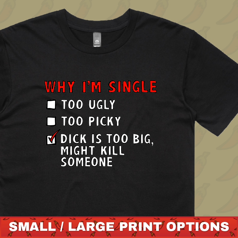 Why Iโm Single ๐โ ๏ธ - Men's T Shirt