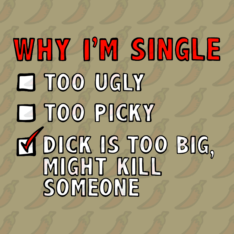 Why I’m Single 🍆☠️ - Women's T Shirt