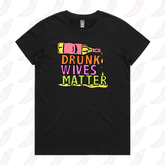 XS / Black / Large Front Design Drunk Wives Matter ๐ฅ โ Women's T Shirt