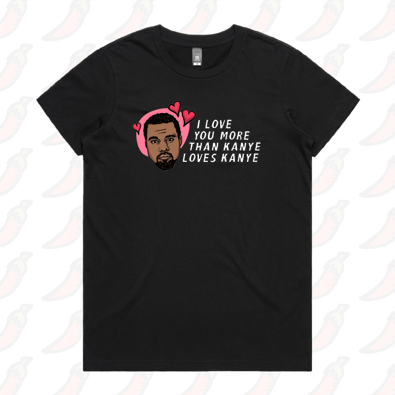 XS / Black / Large Front Design Kanye Love ๐๐ฟ - Women's T Shirt