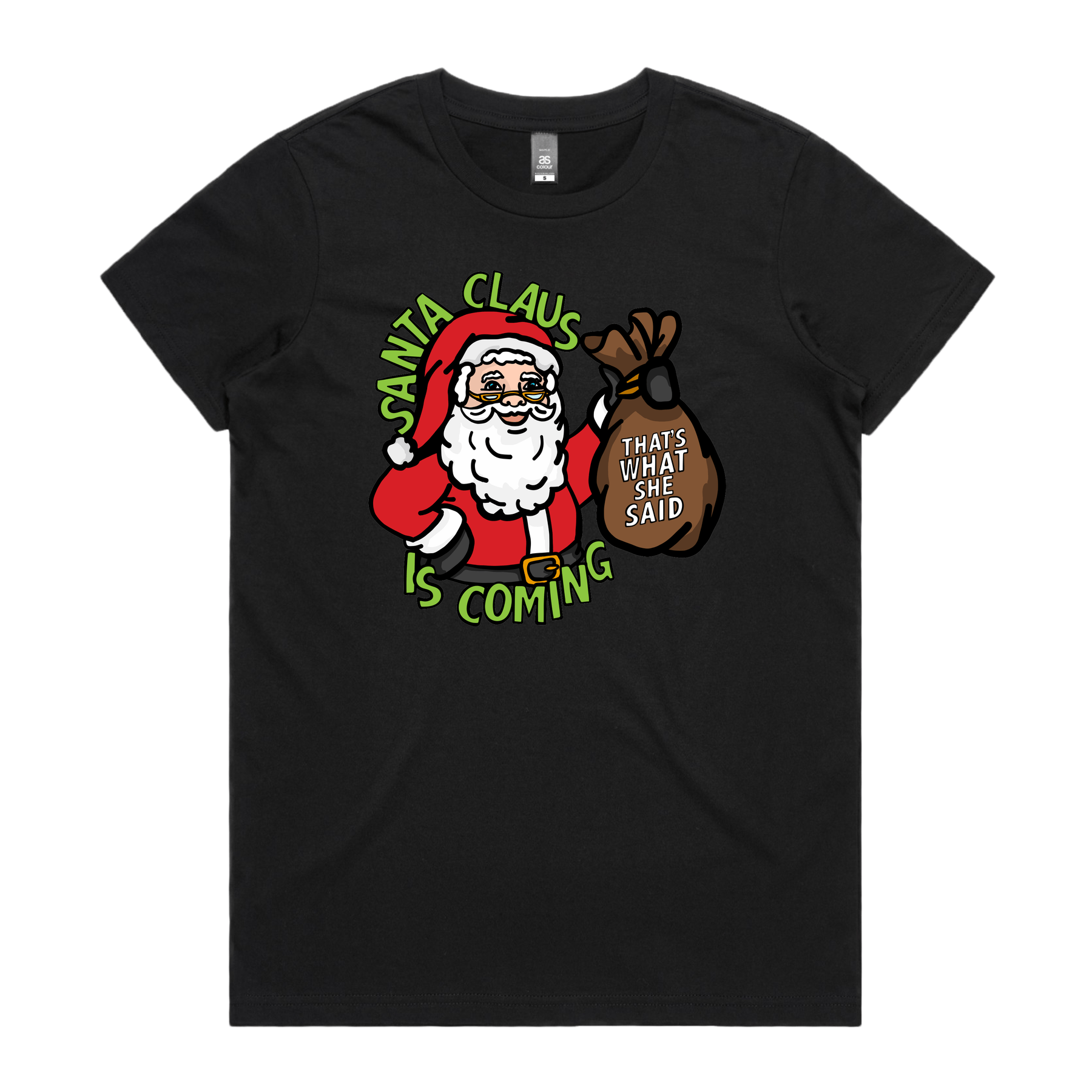 XS / Black / Large Front Design Santa is Coming ๐
๐- Women's T Shirt