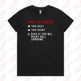 XS / Black / Large Front Design Why Iโm Single ๐โ ๏ธ - Women's T Shirt