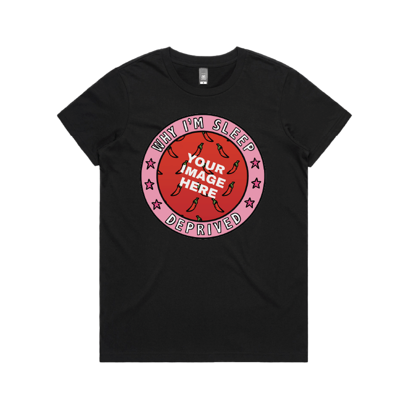 XS / Black Sleep Deprived 👶 - Customisable Women's T Shirt