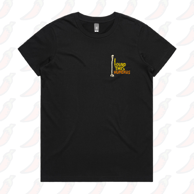 XS / Black / Small Front Design I Found This Humerus 🦴 – Women's T Shirt