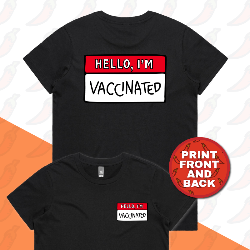 XS / Black / Small Front & Large Back Design Hello, I'm Vaccinated ๐ - Women's T Shirt