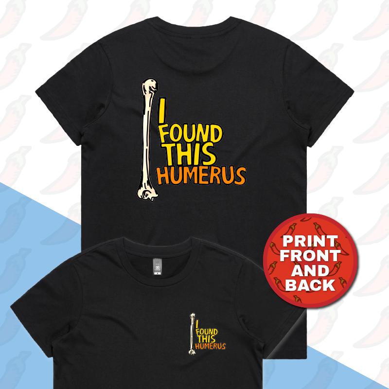 XS / Black / Small Front & Large Back Design I Found This Humerus 🦴 – Women's T Shirt