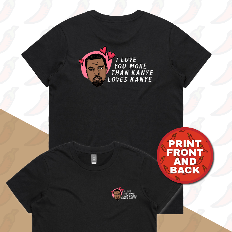XS / Black / Small Front & Large Back Design Kanye Love ๐๐ฟ - Women's T Shirt