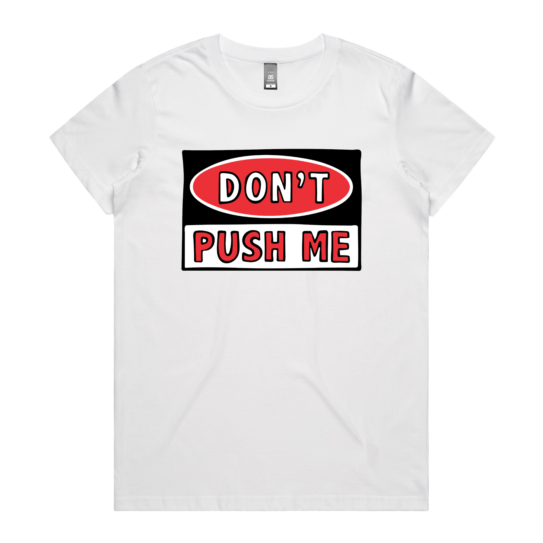 XS / White / Large Front Design Donโt Push Me ๐ โ Women's T Shirt